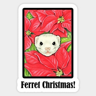 Ferret in Poinsettias - Ferret Christmas Quote - Black Outlined Version Sticker